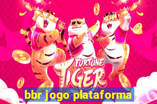 bbr jogo plataforma